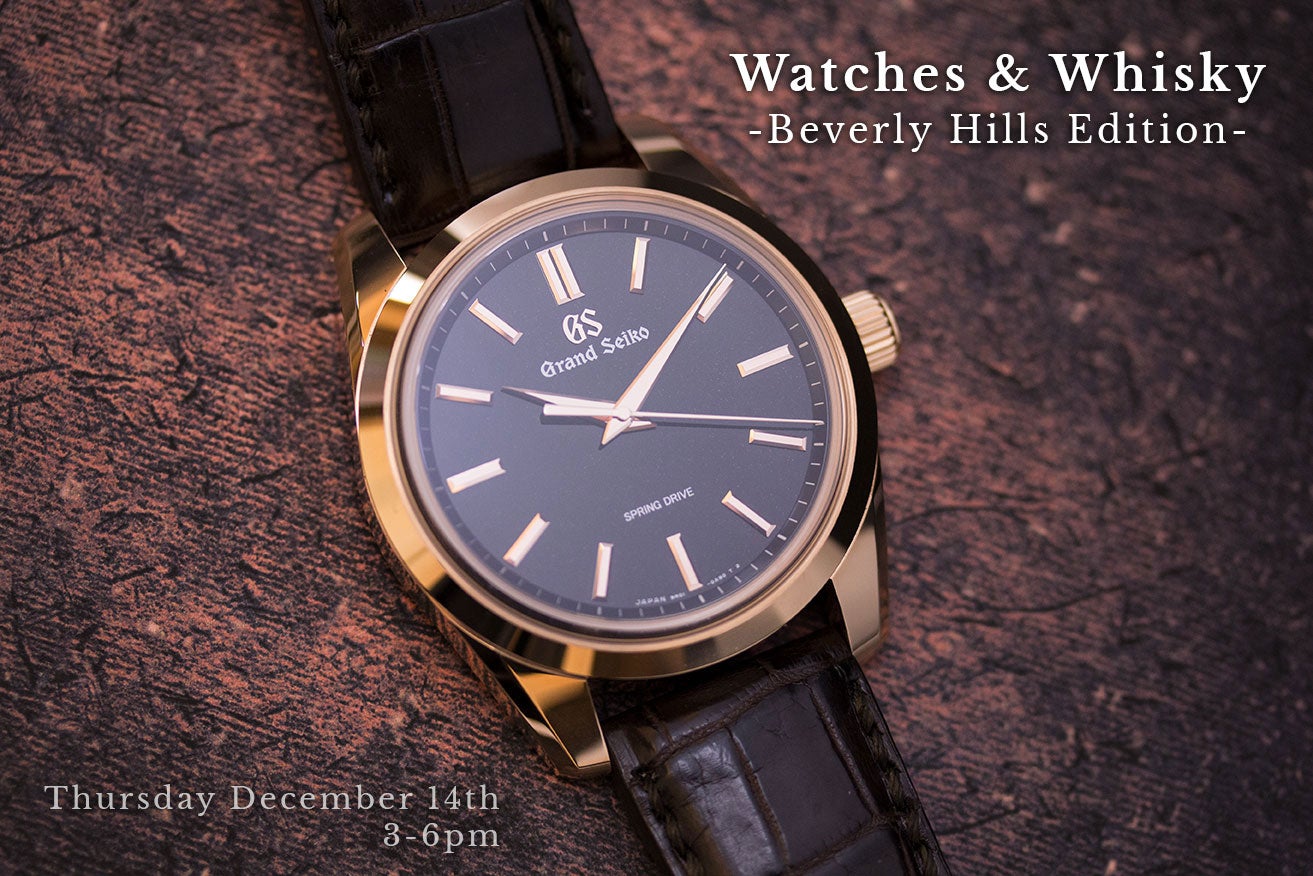 Grand Seiko Beverly Hills Boutique EVENT- Watches and Whisky 12/14/17! |  WatchUSeek Watch Forums